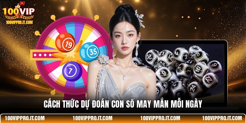 Cách thức dự đoán con số may mắn mỗi ngày