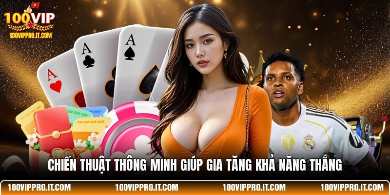 Chiến thuật thông minh giúp gia tăng khả năng thắng