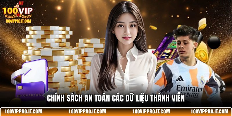 Chính sách an toàn các dữ liệu thành viên