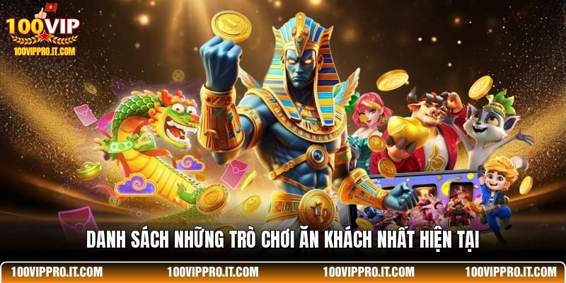 Danh sách những trò chơi ăn khách nhất hiện tại