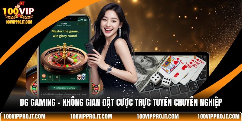DG Gaming - Không Gian Đặt Cược Trực Tuyến Chuyên Nghiệp