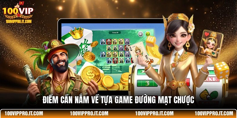 Điểm cần nắm về tựa game Đường Mạt Chược