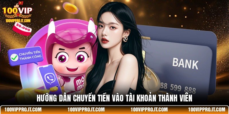 Hướng dẫn chuyển tiền vào tài khoản thành viên