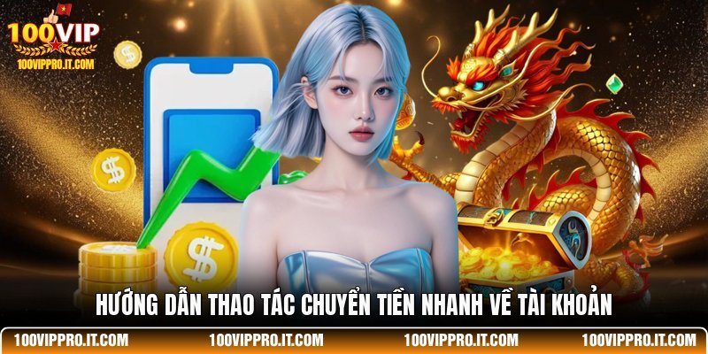 Hướng dẫn thao tác chuyển tiền nhanh về tài khoản