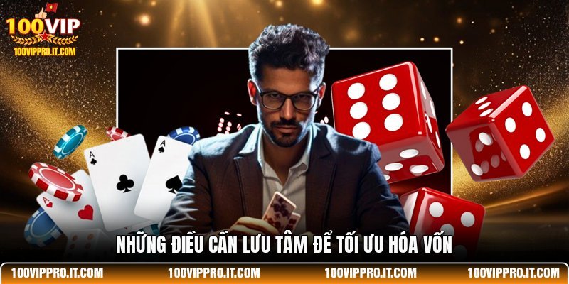 Những điều cần lưu tâm để tối ưu hóa vốn