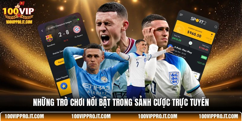 Những trò chơi nổi bật trong sảnh cược trực tuyến