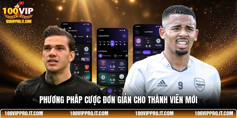 Phương pháp cược đơn giản cho thành viên mới