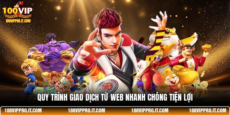 Quy trình giao dịch từ web nhanh chóng tiện lợi