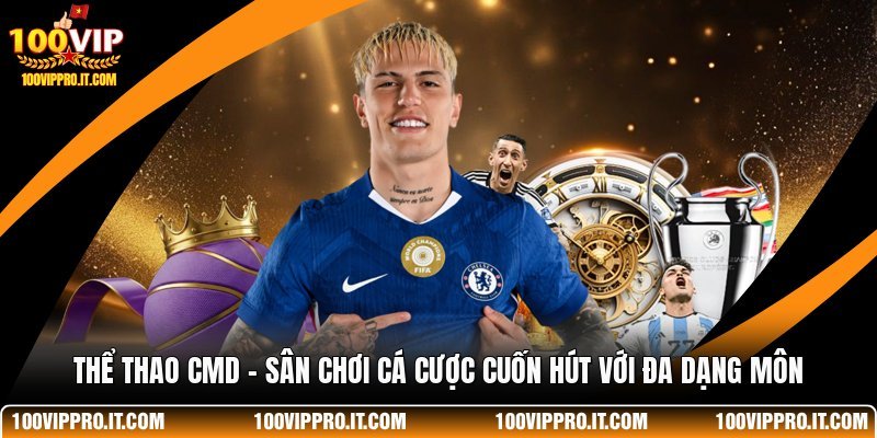 Thể Thao CMD - Sân Chơi Cá Cược Cuốn Hút Với Đa Dạng Môn