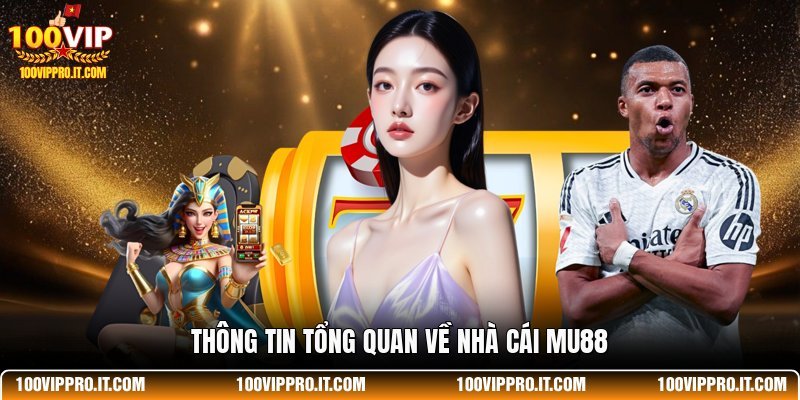 Thông tin tổng quan về nhà cái MU88