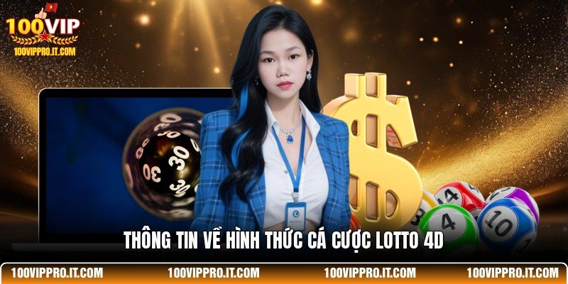 Thông tin về hình thức cá cược Lotto 4D