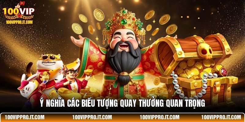 Ý nghĩa các biểu tượng quay thưởng quan trọng